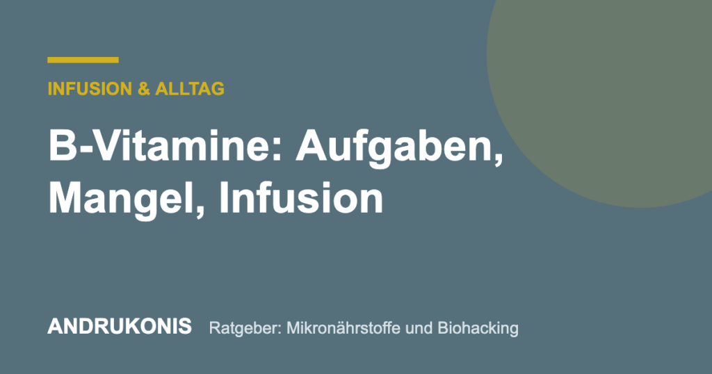 Titelbild: B-Vitamine: Aufgaben, Mangel, Infusion