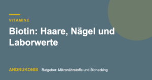 Titelbild: Biotin: Haare, Nägel und Laborwerte