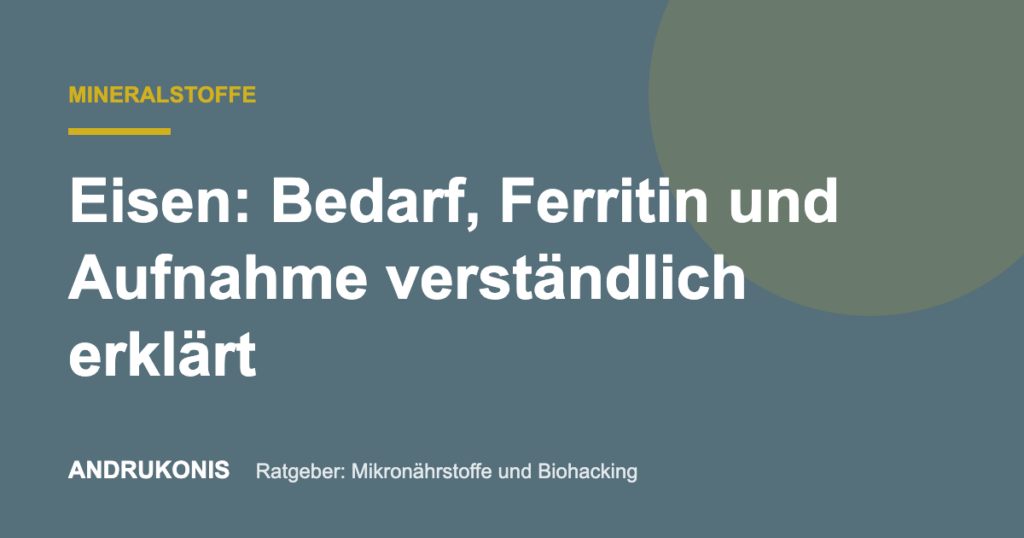 Titelbild: Eisen: Bedarf, Ferritin und Aufnahme verständlich erklärt