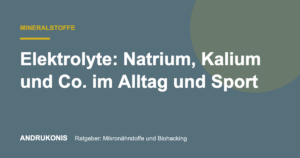 Titelbild: Elektrolyte: Natrium, Kalium und Co. im Alltag und Sport