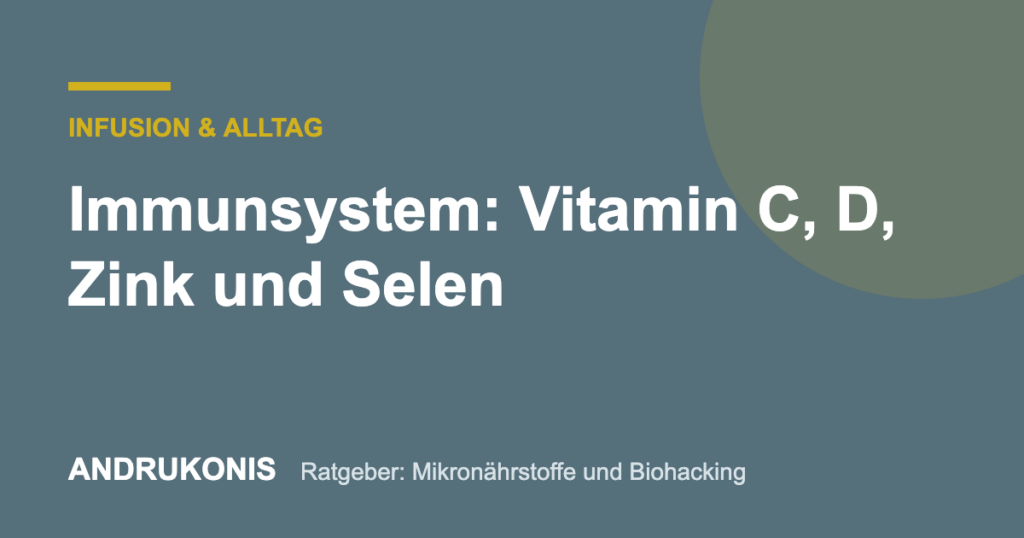 Titelbild: Immunsystem: Vitamin C, D, Zink und Selen
