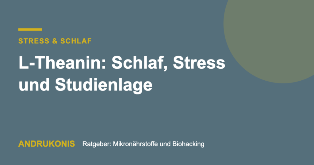 Titelbild: L-Theanin: Schlaf, Stress und Studienlage