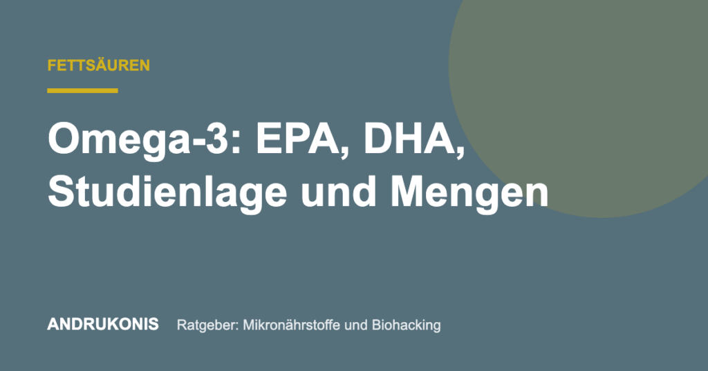 Titelbild: Omega-3: EPA, DHA, Studienlage und Mengen