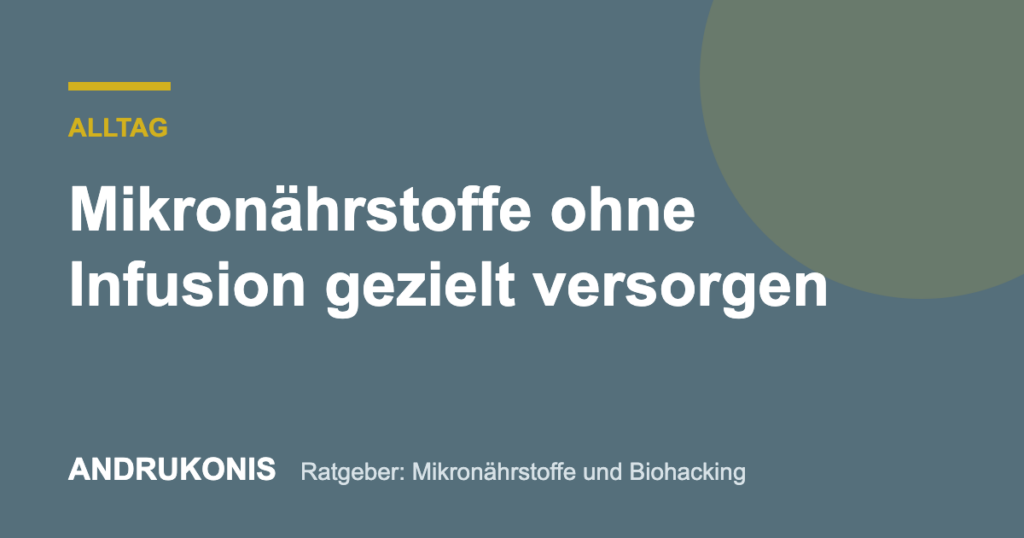 Titelbild: Mikronährstoffe ohne Infusion gezielt versorgen