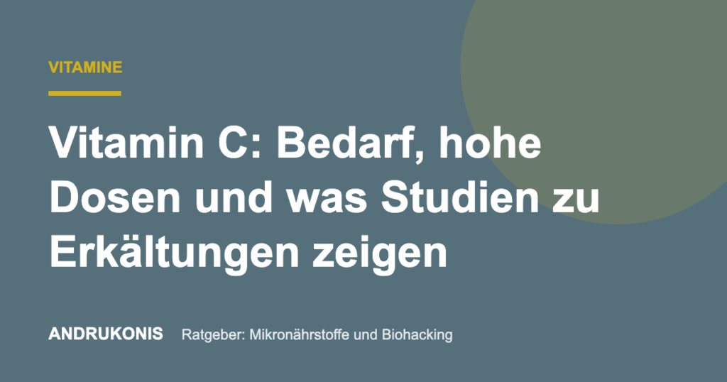 Titelbild: Vitamin C: Bedarf, hohe Dosen und was Studien zu Erkältungen zeigen